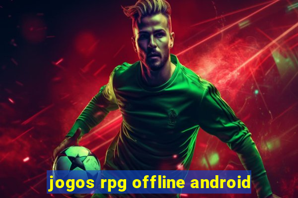 jogos rpg offline android